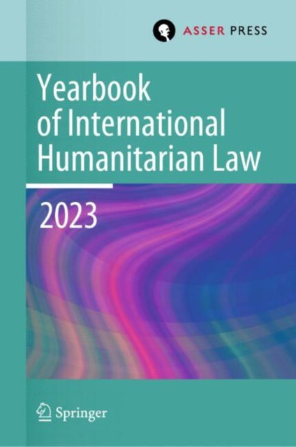 Book cover of: Yearbook of International Humanitarian Law, Volume 26 (2023). By: Heike Krieger
