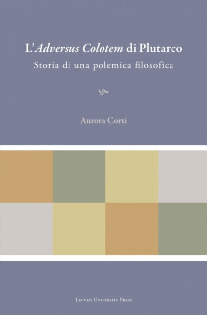 Book cover of: L'adversus Colotem Di Plutarco. By: Aurora Corti