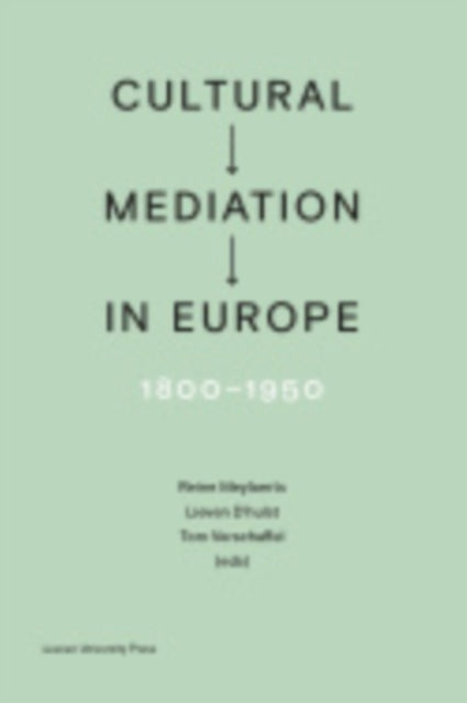 Book cover of: Cultural Mediation in Europe, 1800-1950. By: Reine Meylaerts