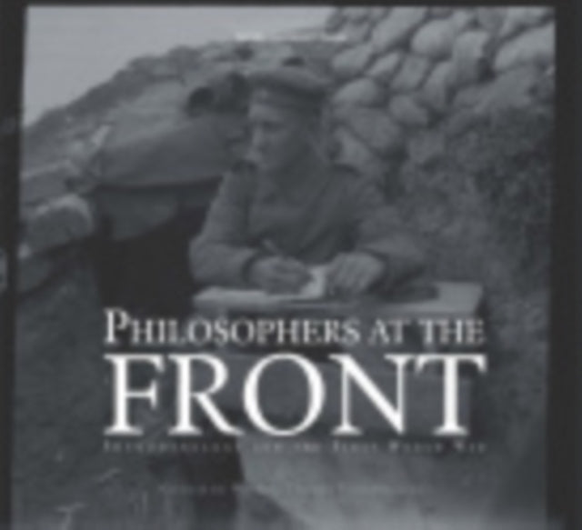 Book cover of: Philosophers at the Front. By: Nicolas de Warren