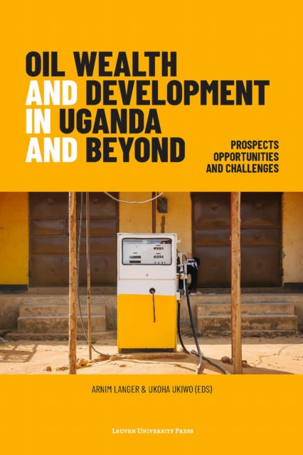 Book cover of: Oil Wealth and Development in Uganda and Beyond