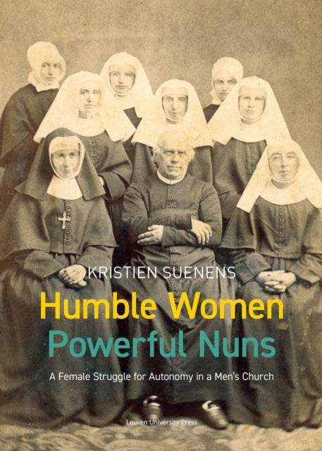 Book cover of: Humble Women, Powerful Nuns. By: Kristien Suenens