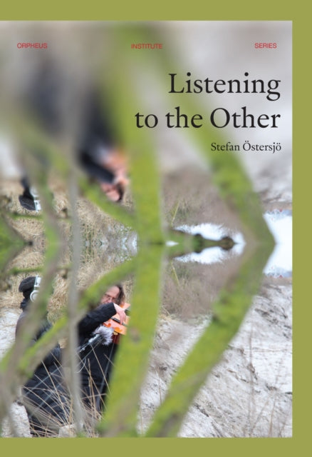 Book cover of: Listening to the other. By: Stefan Östersjö