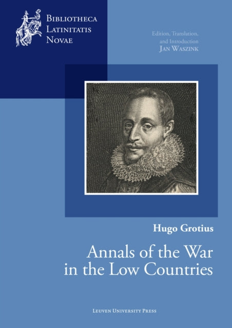 Book cover of: Hugo Grotius, Annals of the War in the Low Countries. By: WASZINK