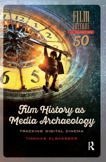 Book cover of: Film History as Media Archaeology. By: Thomas Elsaesser