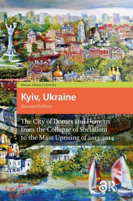 Book cover of: Kyiv, Ukraine - Revised Edition. By: Roman Adrian Cybriwsky