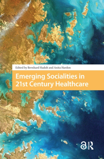 Book cover of: Emerging Socialities in 21st Century Healthcare