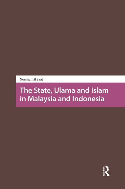 Book cover of: State, Ulama and Islam in Malaysia and Indonesia. By: SAAT