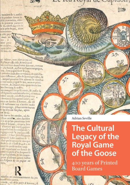 Book cover of: Cultural Legacy of the Royal Game of the Goose. By: Adrian Seville
