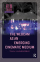 Book cover of: Webcam as an Emerging Cinematic Medium. By: Paula Albuquerque