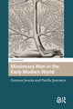 Book cover of: Missionary Men in the Early Modern World. By: Ulrike Strasser