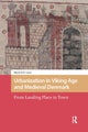 Book cover of: Urbanization in Viking Age and Medieval Denmark. By: CORSI