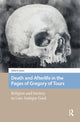 Book cover of: Death and Afterlife in the Pages of Gregory of Tours. By: Allen E. Jones
