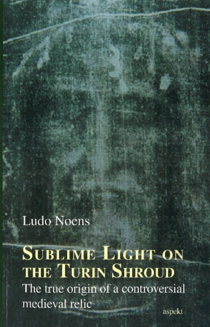 Book cover of: Sublime Light on the Turin Shroud