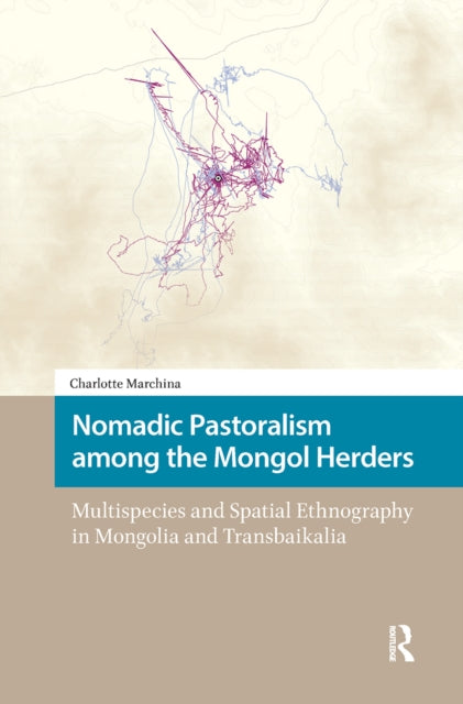 Book cover of: Nomadic Pastoralism among the Mongol Herders. By: Charlotte Marchina
