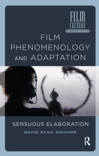 Book cover of: Film Phenomenology and Adaptation. By: David Evan Richard