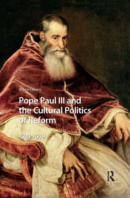 Book cover of: Pope Paul III and the Cultural Politics of Reform. By: CUSSEN