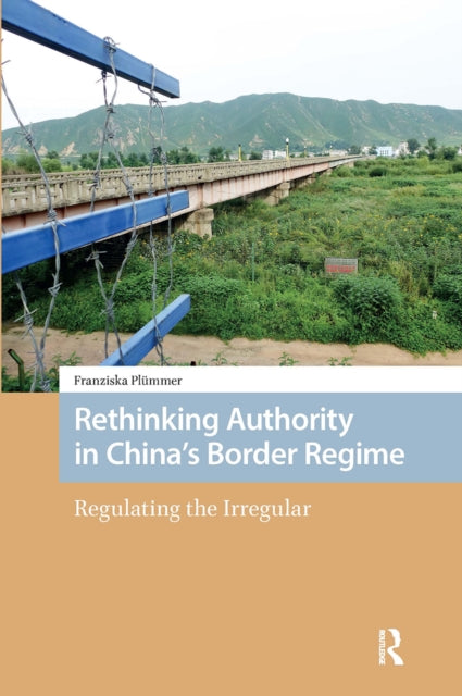 Book cover of: Rethinking Authority in China’s Border Regime. By: PLUMMER