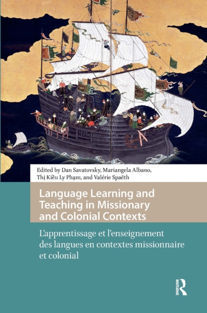Book cover of: Language Learning and Teaching in Missionary and Colonial Contexts. By: Dan Savatovsky