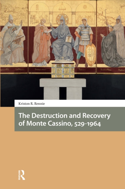 Book cover of: Destruction and Recovery of Monte Cassino, 529-1964. By: Kriston R. Rennie