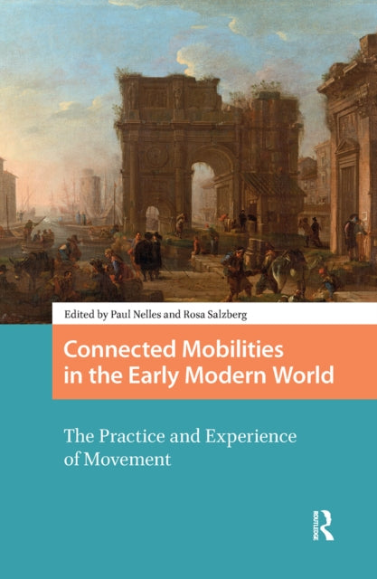 Book cover of: Connected Mobilities in the Early Modern World. By: Paul Nelles
