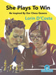 Book cover of: She Plays To Win - Be Inspired by Our Chess Queens. By: Lorin D'Costa