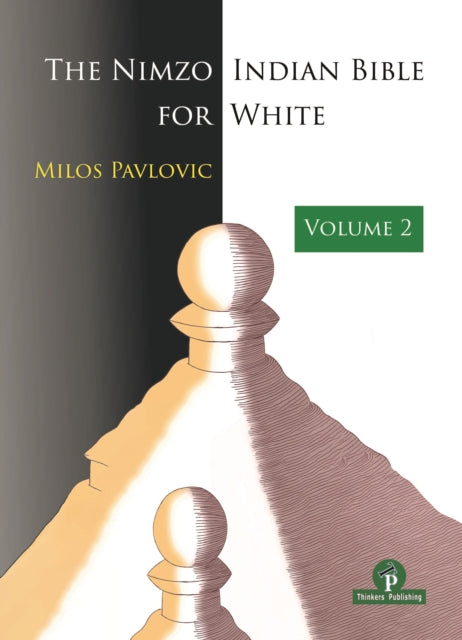 Book cover of: Nimzo-Indian Bible for White - Volume 2. By: Milos Pavlovic