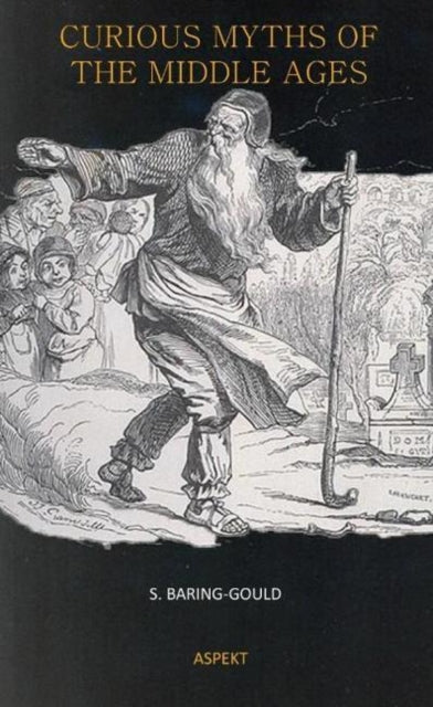 Book cover of: Curious Myths of the Middle Ages. By: Sabine Baring-Gould
