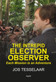 Book cover of: Intrepid Election Observer
