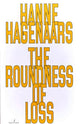 Book cover of: Roundness of Loss. By: Hanne Hagenaars