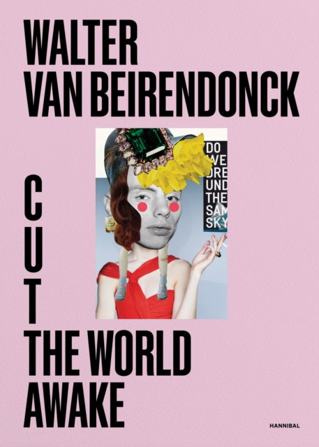 Book cover of: Cut the World Awake. By: Walter Van Beirendonck