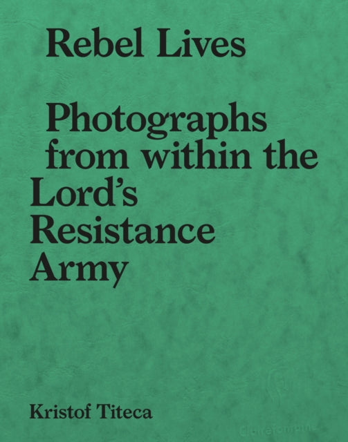Book cover of: Rebel Lives. By: Kristof Titeca