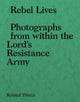 Book cover of: Rebel Lives. By: Kristof Titeca