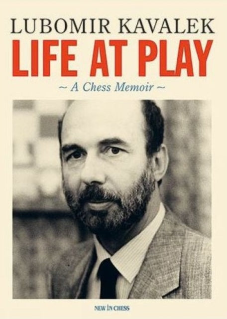 Book cover of: Life at Play. By: Lubomir Kavalek
