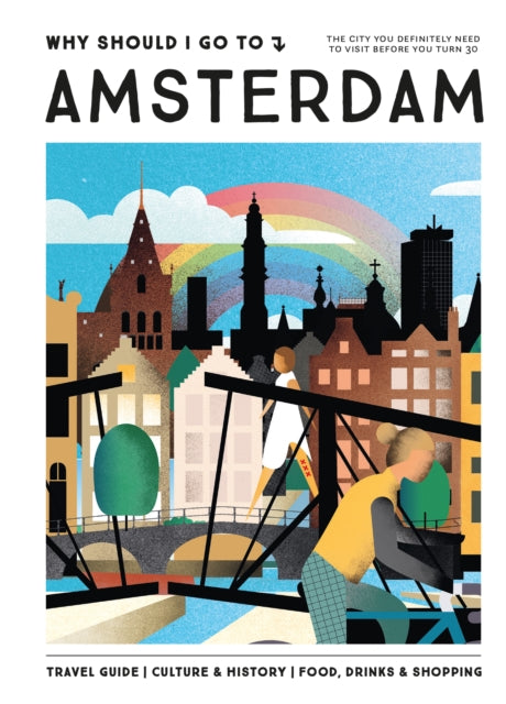 Book cover of: Why Should I Go To Amsterdam. By: Team WSIGT