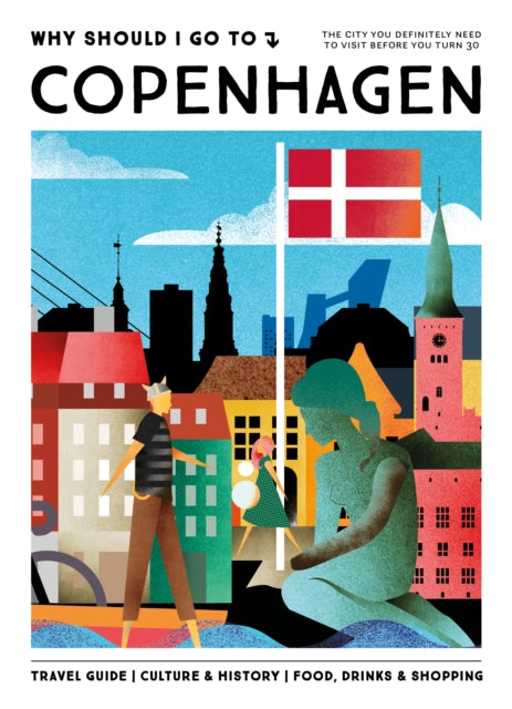 Book cover of: Why Should I Go To Copenhagen. By: Team WSIGT