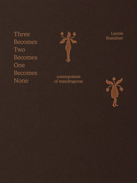 Book cover of: Three Becomes Two Becomes One Becomes None. By: Leonie Brandner