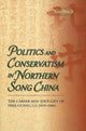 Book cover of: Politics and Conservatism in Northern Song China. By: Xiao-bin Ji
