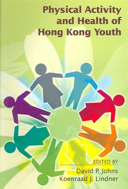 Book cover of: Physical Activity and Health of Hong Kong Youth. By: Claire Colebrook