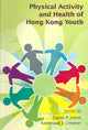 Book cover of: Physical Activity and Health of Hong Kong Youth. By: Claire Colebrook