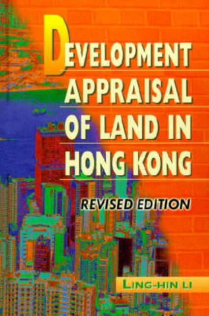 Book cover of: Development Appraisal of Land in Hong Kong. By: Li, Ling-hin.