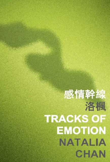 Book cover of: Tracks of Emotion. By: Natalia Chan