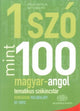 Book cover of: Egy Szo Mint Szaz: Magyar-Angol Tematikus Szokincstar / Hungarian-English Vocabulary by Topic. By: Katalin Pelcz