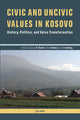 Book cover of: Civic and Uncivic Values in Kosovo. By: Sabrina P. Ramet