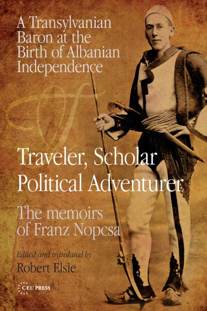 Book cover of: Traveler, Scholar, Political Adventurer. By: Michal Kopeček