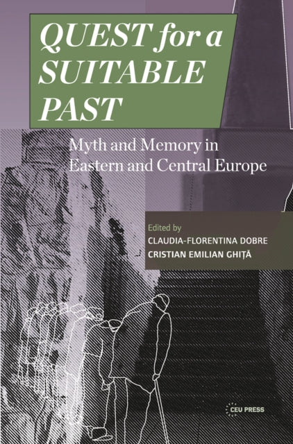 Book cover of: Quest for a Suitable Past. By: Claudia-Florentina Dobre
