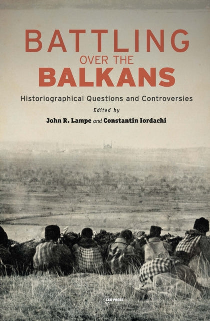 Book cover of: Battling over the Balkans. By: John R. Lampe
