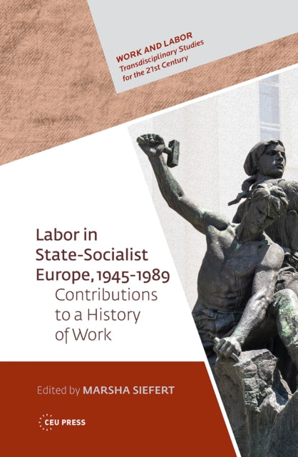 Book cover of: Labor in State-Socialist Europe, 1945–1989. By: SIEFERT