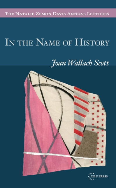 Book cover of: In the Name of History. By: Joan Wallach Scott
