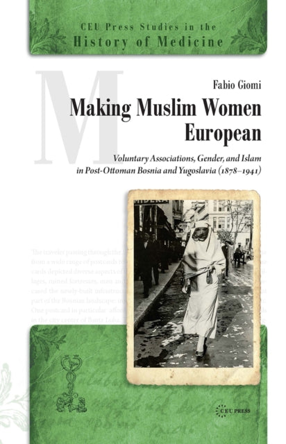 Book cover of: Making Muslim Women European. By: Fabio Giomi